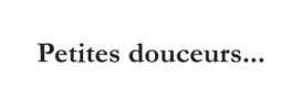 Petites douceurs...