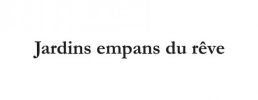 Jardins empans du rêve