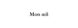 Mon œil