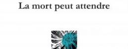 La mort peut attendre
