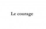 Le courage