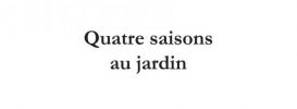 Calendrier Quatre saisons au jardin