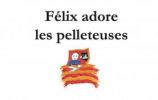 Félix adore les pelleteuses