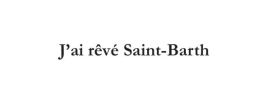J'ai rêvé Saint-Barth