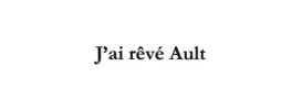 J'ai rêvé Ault