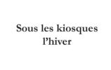 Sous les kiosques l'hiver