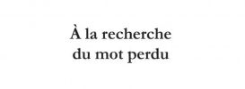 À la recherche du mot perdu