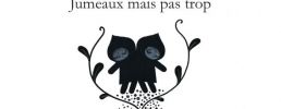 Jumeaux mais pas trop