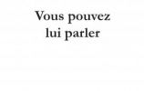 Vous pouvez lui parler