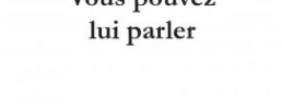 Vous pouvez lui parler